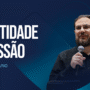 Todo chamado começa na identidade